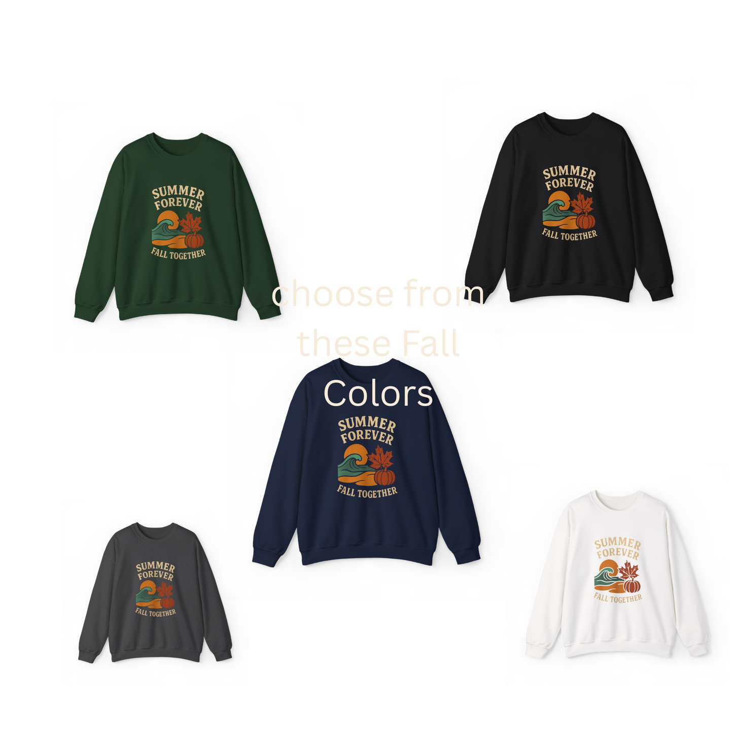 Cozy Fall Sweatshirt: Summer Forever Fall Together, Unisex Crewneck, Autumn Fashion, Seasonal Gift, Casual Wear